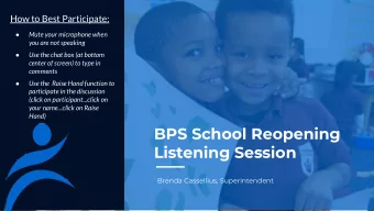 BPS School Reopening  Listening Session  Brenda Cassellius, Superintendent  Our Goal:  To create a