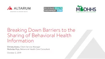 Breaking Down Barriers to the  Sharing of Behavioral Health  Information  Ch  Chri  rist  sty A