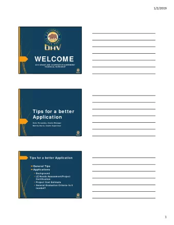 WELCOME  2019 GRANT AND COOPERATIVE AGREEMENT  TECHNICAL WORKSHOP  Tips for a better  Application