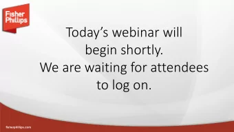 Todays webinar will  begin shortly.  We are waiting for attendees  to log on.