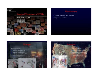 Disclosures  Surgical Treatment of AVMs  Mizuho America, Inc.: Royalties  Michael T. Lawton, MD