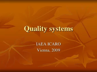 Quality systems  Quality systems  IAEA ICARO  IAEA ICARO  Vienna, 2009  Vienna, 2009  Quality