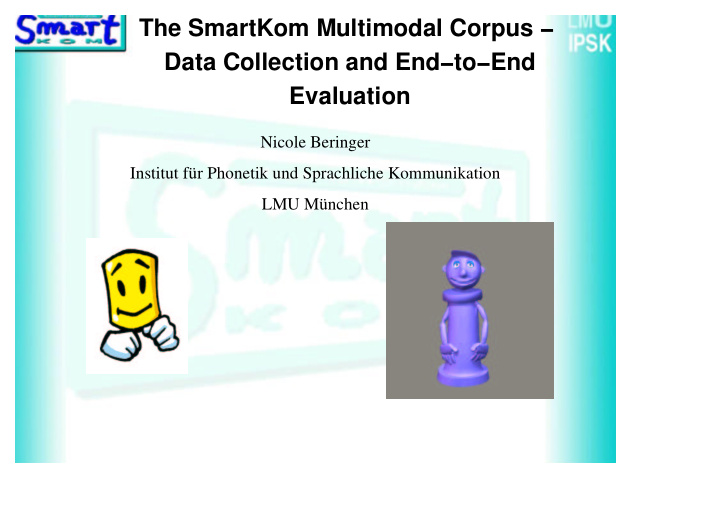 the smartkom multimodal corpus data collection and end to