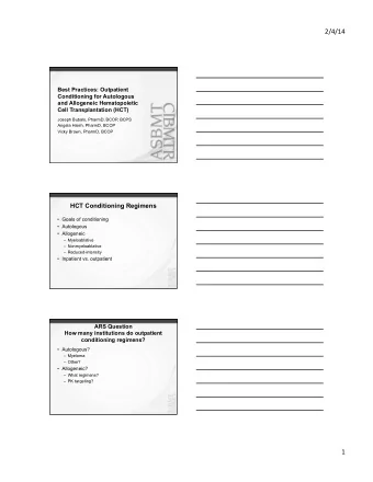 2/4/14    Best Practices: Outpatient  Conditioning for Autologous  and Allogeneic Hematopoietic