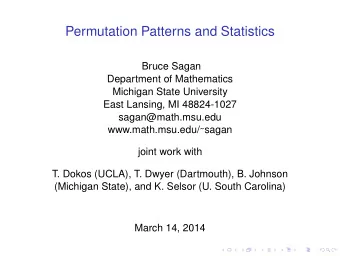 Permutation Patterns and Statistics  Bruce Sagan  Department of Mathematics  Michigan State
