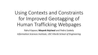 for Improved Geotagging of  Human Trafficking Webpages Rahul Kapoor, Mayank Kejriwal and Pedro