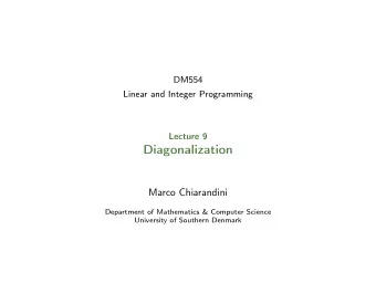 Diagonalization  Marco Chiarandini  Department of Mathematics &amp; Computer Science  University of