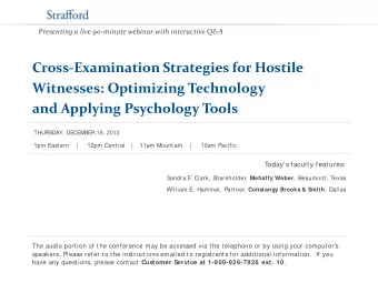 Cross-Examination Strategies for Hostile  Witnesses: Optimizing Technology and Applying Psychology