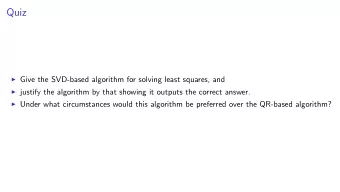 Quiz I Give the SVD-based algorithm for solving least squares, and I justify the algorithm by that