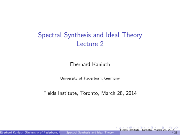 spectral synthesis and ideal theory lecture 2