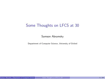 Some Thoughts on LFCS at 30  Samson Abramsky  Department of Computer Science, University of Oxford