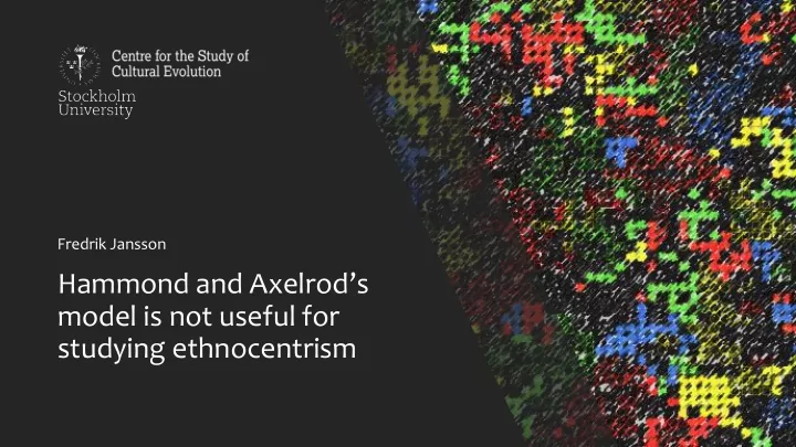 hammond and axelrod s model is not useful for studying