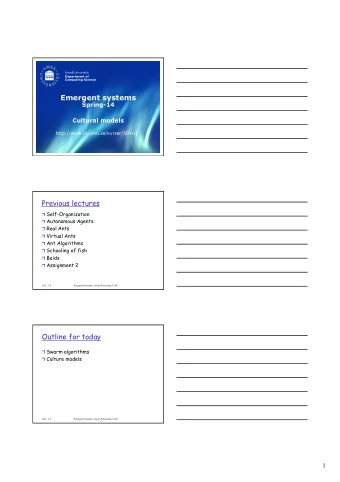 Emergent systems  Spring-14  Cultural models  http://www.cs.umu.se/kurser/5DV017  Previous lectures