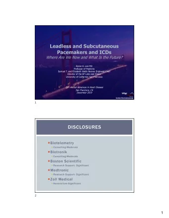 Leadless and Subcutaneous  Pacemakers and ICDs  Where Are We Now and What Is the Future?  Byron K.