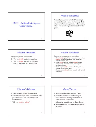 Prisoners Dilemma  You and your partner have both been caught  red handed near the scene of a