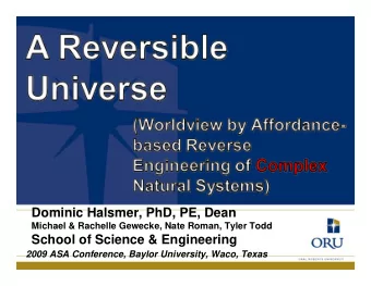 Dominic Halsmer, PhD, PE, Dean  Michael &amp; Rachelle Gewecke, Nate Roman, Tyler Todd  School of