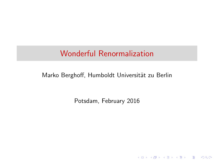 wonderful renormalization