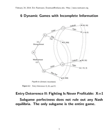 6 Dynamic Games with Incomplete Information  Entry Deterrence II: Fighting Is Never Profitable: X=1