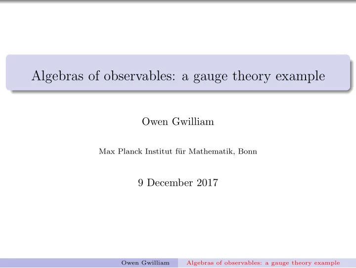 algebras of observables a gauge theory example