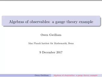 Algebras of observables: a gauge theory example  Owen Gwilliam  Max Planck Institut f  ur