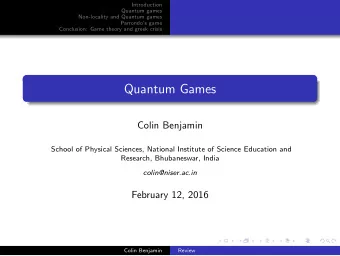 Quantum Games  Colin Benjamin  School of Physical Sciences, National Institute of Science Education