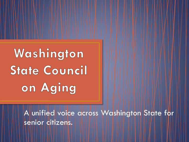 a unified voice across washington state for senior