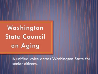 A unified voice across Washington State for  senior citizens.  We are a unique advocacy group