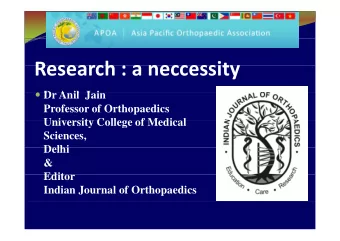 Research : a neccessity  Research : a neccessity  D A il J i  Dr Anil  Jain  Professor of