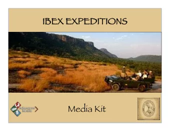 IBEX EXPEDITIONS  Media  Kit  T  ail  ilor-ma  -made  de eco  co tours, adv  dventure  jo  journeys