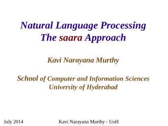 Natural Language Processing  The saara Approach  Kavi Narayana Murthy School of Computer and