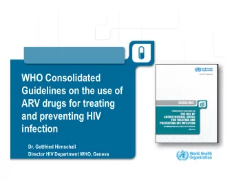 infection  Dr. Gottfried Hirnschall  Director HIV Department WHO, Geneva