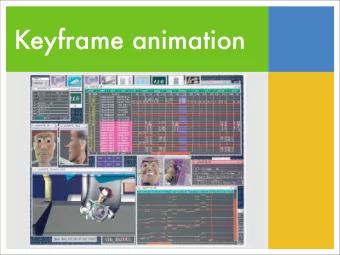 Keyframe animation   Process of keyframing   Keyframe interpolation   Hermite and Bezier