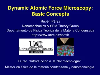 Basic Concepts  Rubn Prez  Nanomechanics &amp; SPM Theory Group  Departamento de Fsica