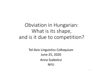Obviation in Hungarian: What is its shape, and is it due to competition? Tel  Aviv Linguistics