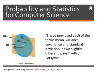 Probability*and*Statistics* ! !  for*Computer*Science**  I!have!now!used!each!of!the!