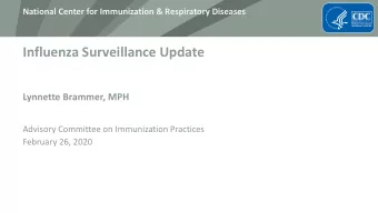Influenza Surveillance Update  Lynnette Brammer, MPH  Advisory Committee on Immunization Practices