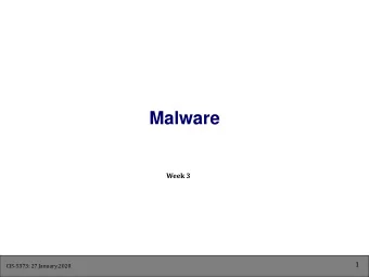 Malware  Week 3  1  CIS-5373: 27.January.2020  Announcement!  First homework is out!  Check
