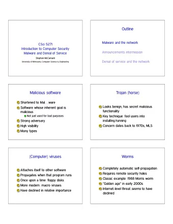 Outline  Malware and the network  CSci 5271  Introduction to Computer Security  Announcements