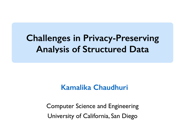 challenges in privacy preserving analysis of structured