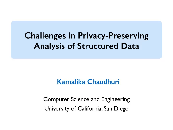 challenges in privacy preserving analysis of structured
