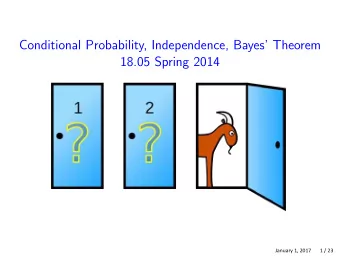 Conditional Probability, Independence, Bayes Theorem  18.05 Spring 2014  January 1, 2017       1