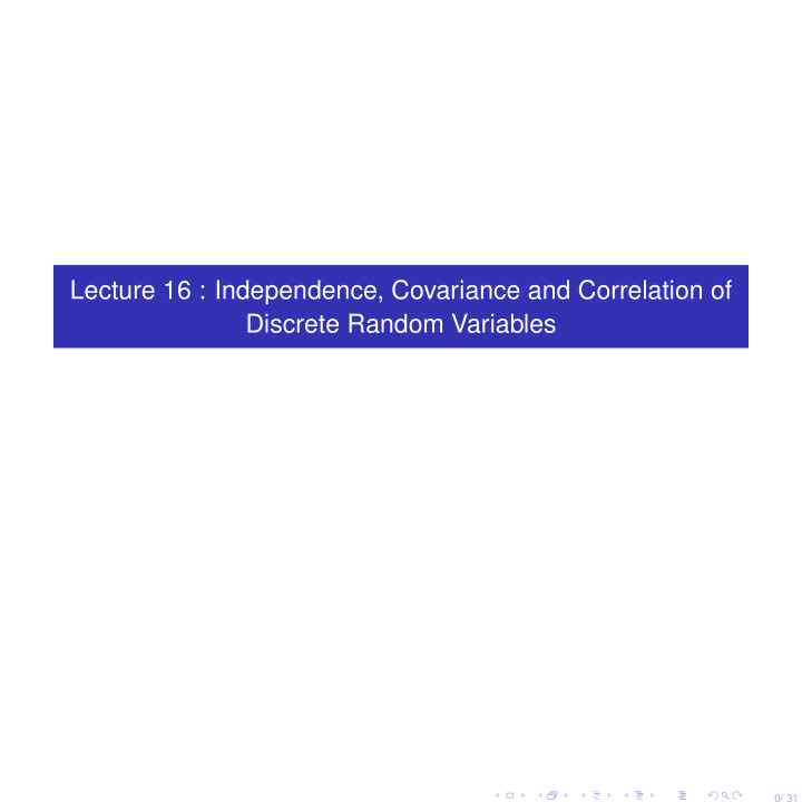 lecture 16 independence covariance and correlation of