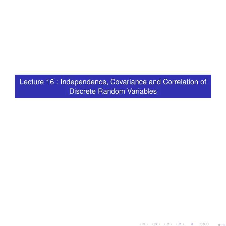lecture 16 independence covariance and correlation of