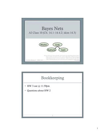 Bayes Nets  AI Class 10 (Ch. 14.114.4.2; skim 14.3)  Weather  Cavity  Toothache  Catch  Based on