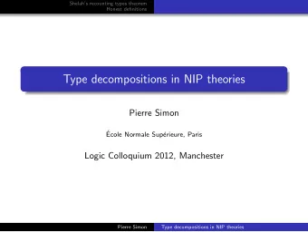 Type decompositions in NIP theories  Pierre Simon    Ecole Normale Sup  erieure, Paris  Logic
