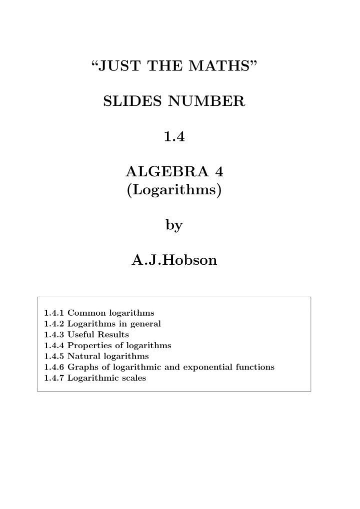 just the maths slides number 1 4 algebra 4 logarithms by