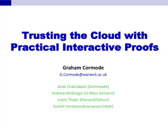 Trusting  Trusting the Cloud with  the Cloud with  Practical Interact  Practical Interactive  ive