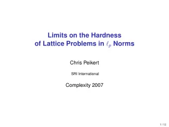 Limits on the Hardness of Lattice Problems in  p Norms  Chris Peikert  SRI International