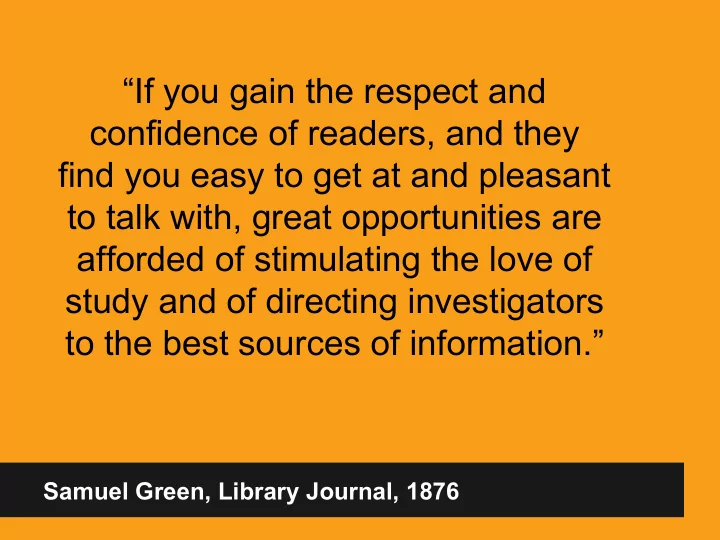 if you gain the respect and confidence of readers and