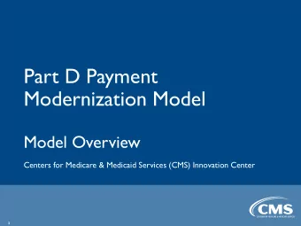 Part D Payment  Modernization Model  Model Overview  Centers for Medicare &amp; Medicaid Services